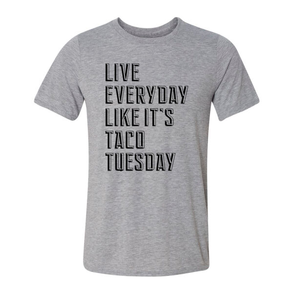 Live Everyday Like It's Taco Tuesday Thumbnail