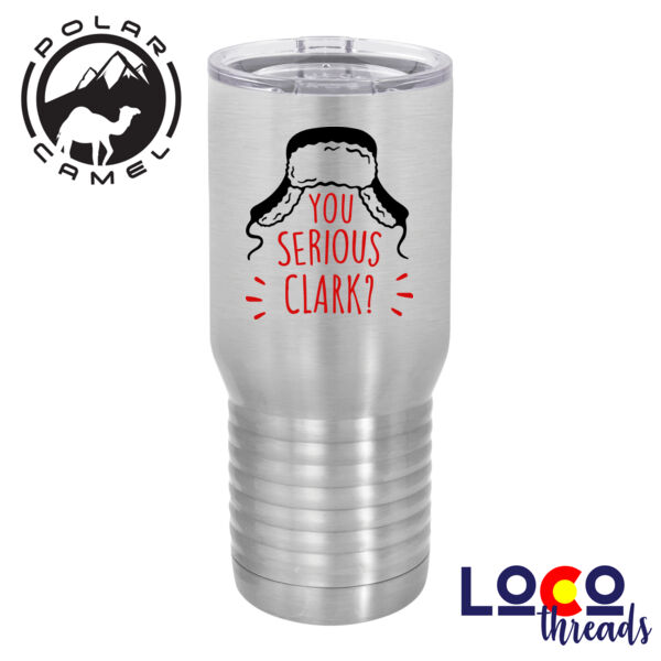 Are You Serious Clark? with personalization option - Polar Camel 20 oz. Tall Stainless Steel Vacuum Insulated Tumbler Thumbnail