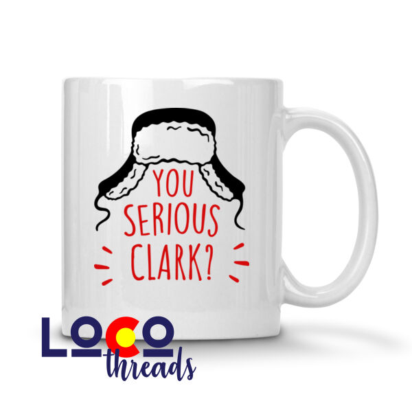 Are You Serious Clark? with personalization option - 11 oz Ceramic Mug Thumbnail
