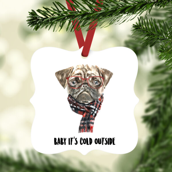 Pug Christmas Shirt, Baby It's Cold Outside - White Aluminum Prague Christmas Ornament Thumbnail
