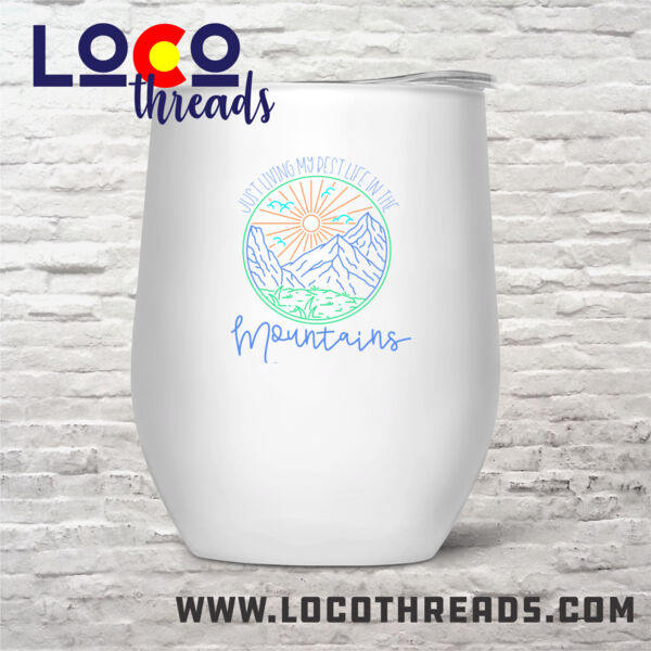 Best Life In The Mountains! - Stemless Wine Glass (12 oz) double wall vacuum insulated with lid  (LoCo) Thumbnail