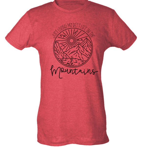 Best Life In The Mountains! - Ladies Slim Fit Poly-Rich Tee Thumbnail