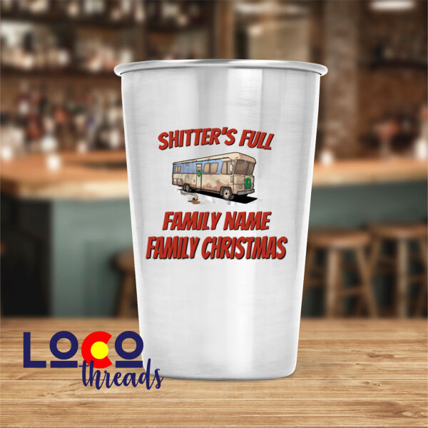 Shitter's Full Family Chirstmas - 2 sided print - 17 oz Stainless Steel Pint Glass (FSJ) Thumbnail