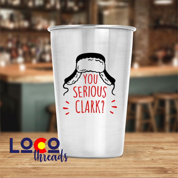 Are You Serious Clark? with personalization option - 2 sided print - 17 oz Stainless Steel Pint Glass (FSJ) Thumbnail