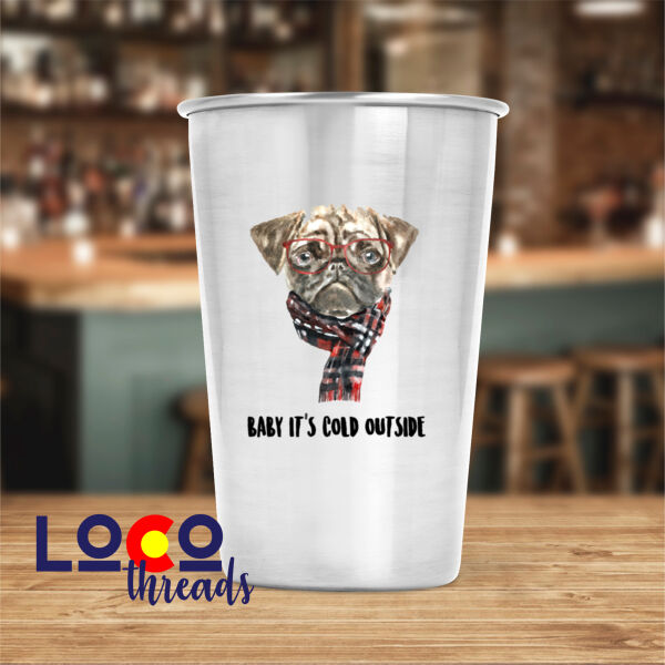 Pug Christmas Shirt, Baby It's Cold Outside - 2 sided print - 17 oz Stainless Steel Pint Glass (FSJ) Thumbnail
