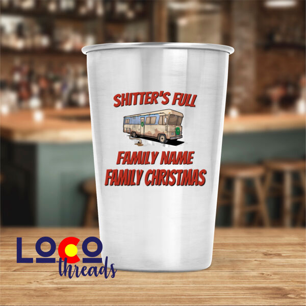 Shitter's Full Family Chirstmas - 17 oz Stainless Steel Pint Glass (FSJ) Thumbnail