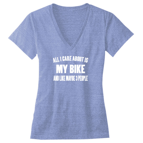 All I Care About Is My Bike and Maybe Like Three People - Ladies' Triblend Deep V-Neck T-Shirt Thumbnail
