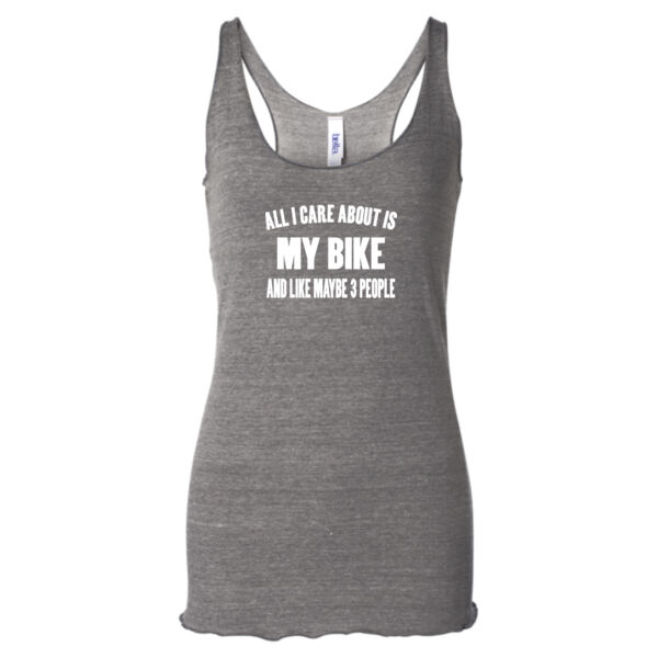All I Care About Is My Bike and Maybe Like Three People - Ladies' Triblend Racerback Tank Top Thumbnail