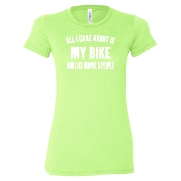 All I Care About Is My Bike and Maybe Like Three People - Ladies' Cotton/Polyester T-Shirt Thumbnail