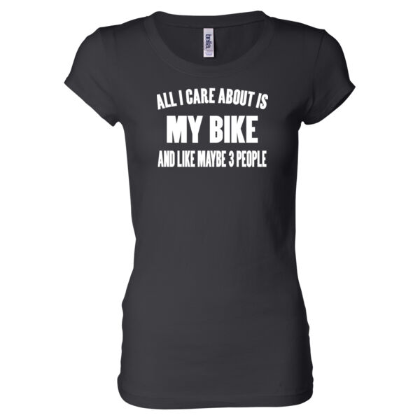 All I Care About Is My Bike and Maybe Like Three People - Ladies' Sheer Jersey T-Shirt Thumbnail