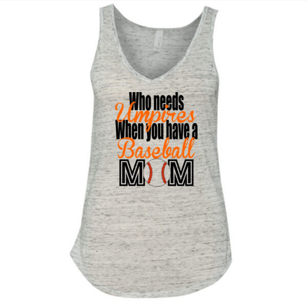 Who Needs Umpires When You Have A Baseball Mom - Ladies' Flowy V-Neck Tank Thumbnail