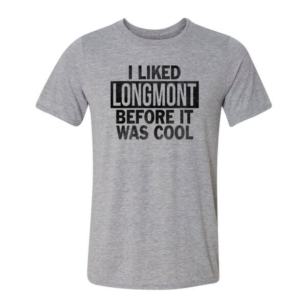 I Liked Longmont Before It Was Cool - Light Youth/Adult Ultra Performance Active Lifestyle T Shirt Thumbnail