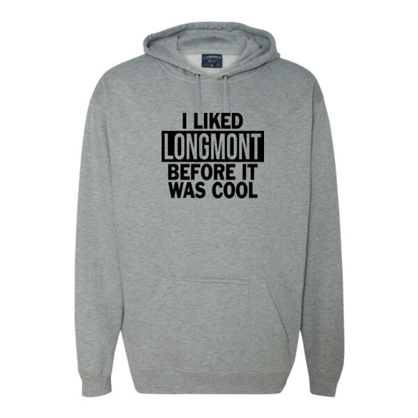 I Liked Longmont Before It Was Cool - Tailgate Hoodie with Beverage Insulator & Bottle Opener Thumbnail