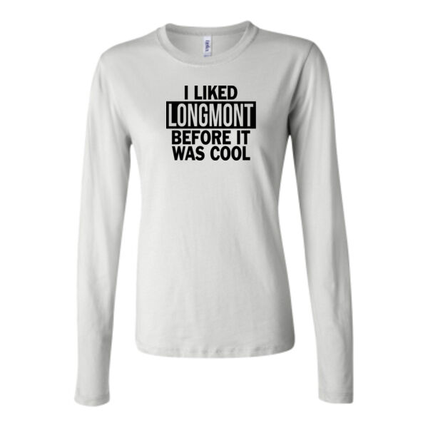 I Liked Longmont Before It Was Cool - Bella Long Sleeve Crew Tee Thumbnail