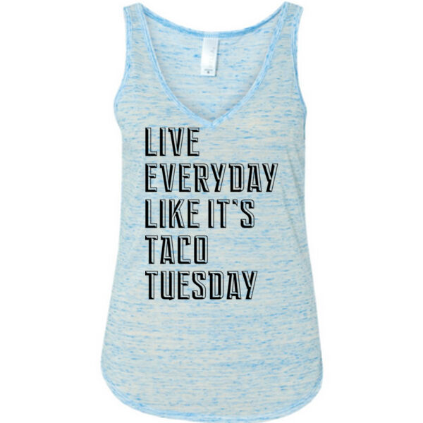 Live Everyday Like It's Taco Tuesday - Ladies' Flowy V-Neck Tank Thumbnail