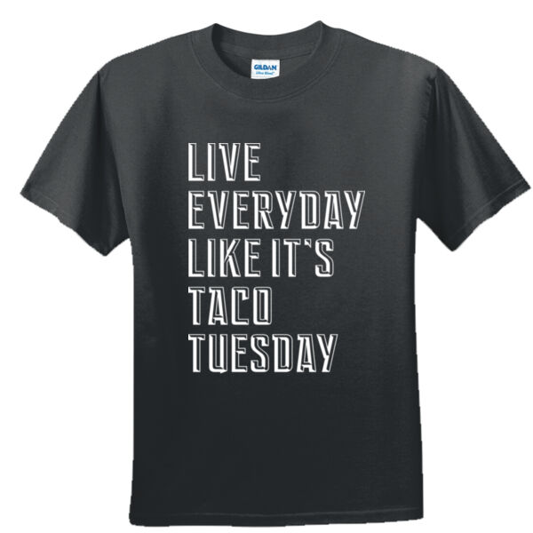 Live Everyday Like It's Taco Tuesday - Unisex or Youth Ultra Cotton™ 100% Cotton T Shirt Thumbnail