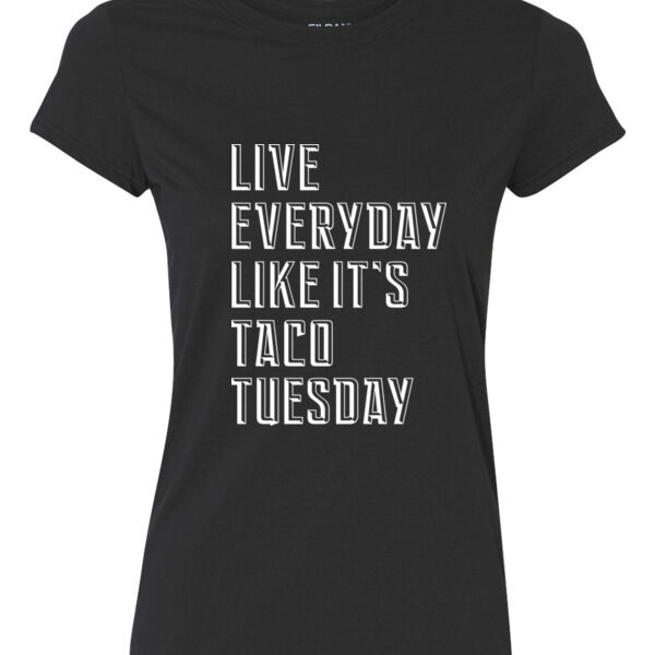 Live Everyday Like It's Taco Tuesday - Ladies Ultra Performance Active Lifestyle T Shirt Thumbnail