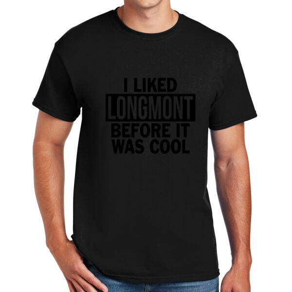 I Liked Longmont Before It Was Cool - DryBlend™ 50 Cotton/50 DryBlend™Poly T Shirt Thumbnail