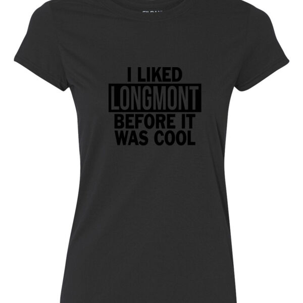 I Liked Longmont Before It Was Cool - Ladies Ultra Performance Active Lifestyle T Shirt Thumbnail