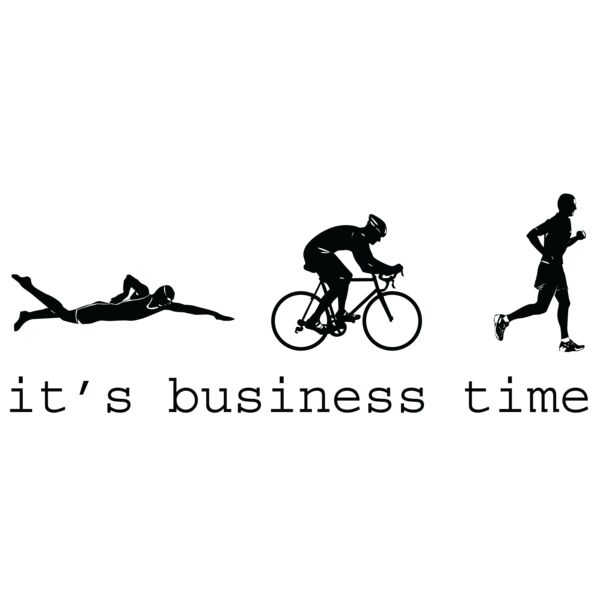 it s business time Triathlon Swim Bike Run Me Thumbnail