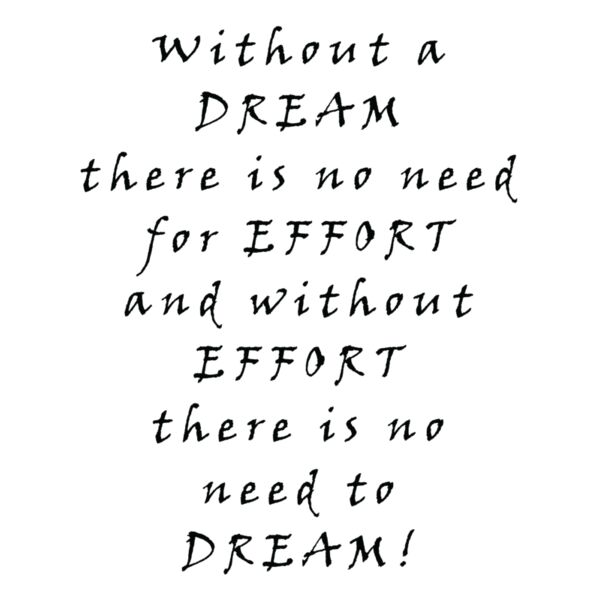 Without a dream there is no need for effort Thumbnail