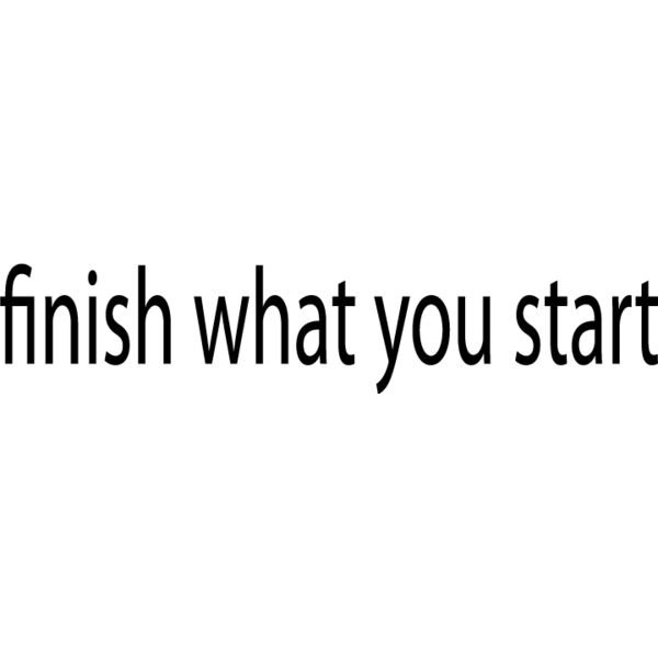 finish what you start Thumbnail