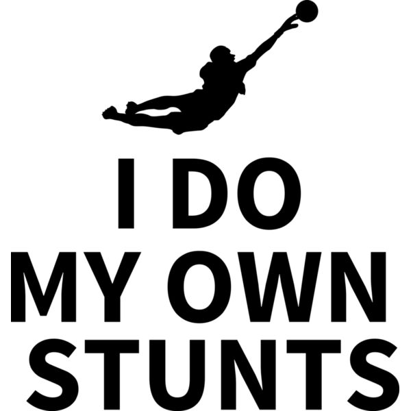 I Do My Own Stunts Soccer Goalie design Thumbnail